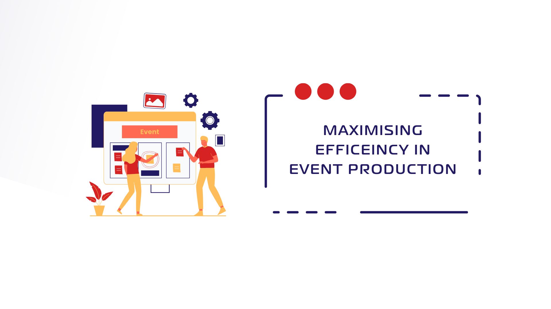 Maximizing Efficiency in Event Production